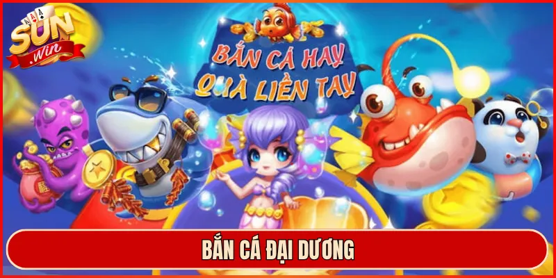 Bắn Cá Đại Dương