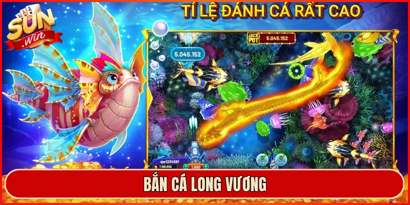 Bắn Cá Long Vương