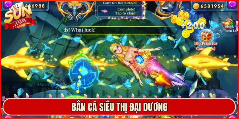Bắn Cá Siêu Thị Đại Dương