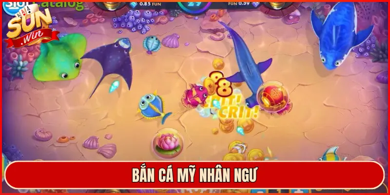 Bắn Cá Mỹ Nhân Ngư