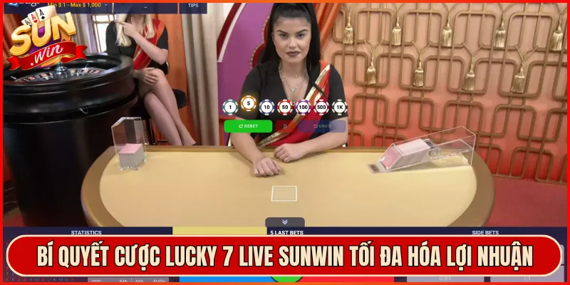 Bí Quyết Cược Lucky 7 Live Sunwin Tối Đa Hóa Lợi Nhuận