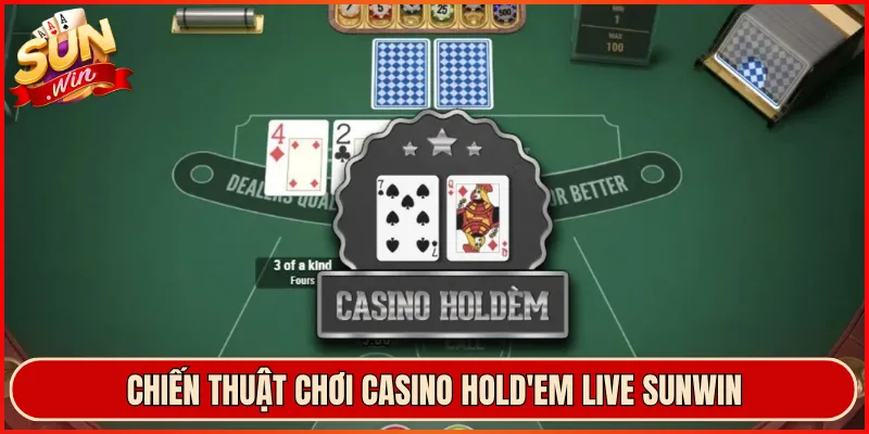 Chiến Thuật Chơi Casino Hold'em Live Sunwin
