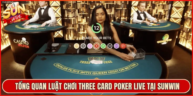 Tổng Quan Luật Chơi Three Card Poker Live Tại Sunwin