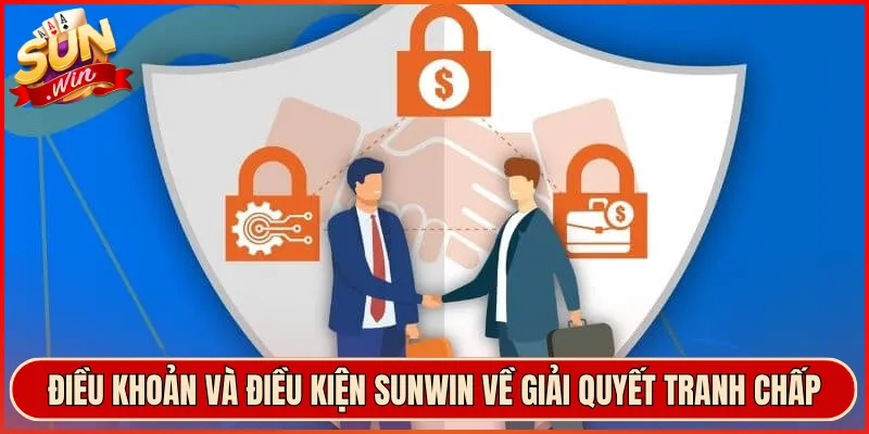 Điều khoản và điều kiện Sunwin về giải quyết tranh chấp