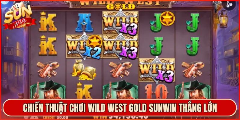 Chiến Thuật Chơi Wild West Gold Sunwin thắng Lớn