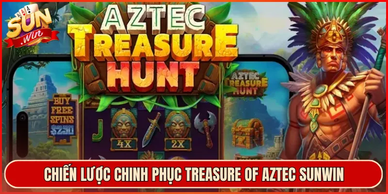 Chiến Lược Chinh Phục Treasure of Aztec Sunwin