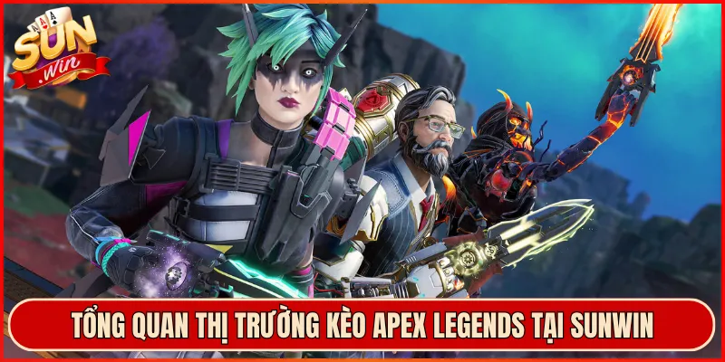 Tổng Quan Thị Trường Kèo Apex Legends Tại Sunwin