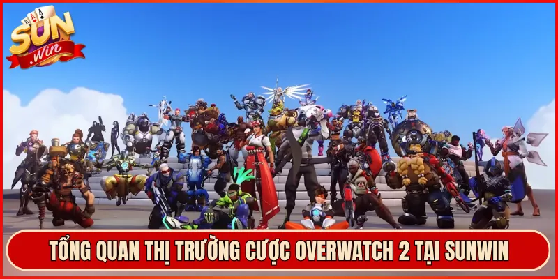 Tổng Quan Thị Trường Cược Overwatch 2 Tại Sunwin