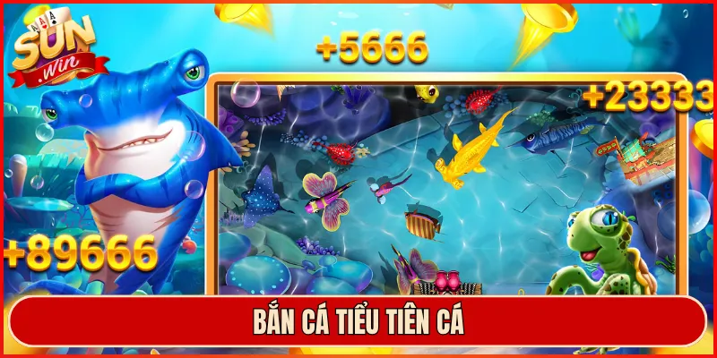 Bắn Cá Tiểu Tiên Cá