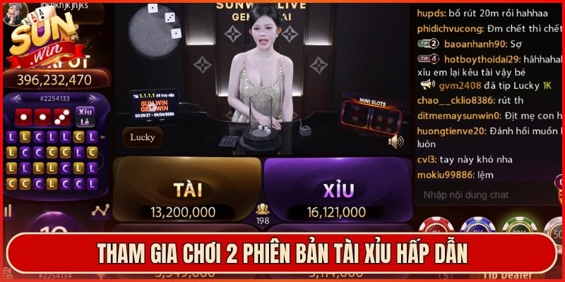 Tham gia chơi 2 phiên bản tài xỉu hấp dẫn